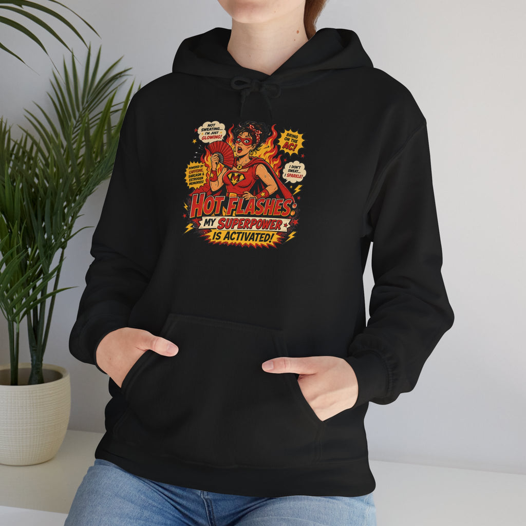 Hot Flashes: My Superpower Is Activated Hoodie – Menopause Gift