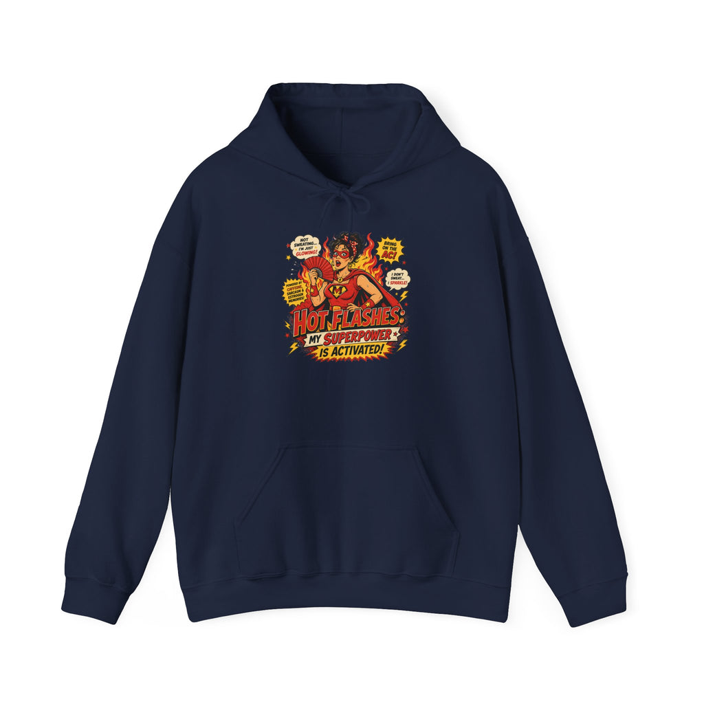 Hot Flashes: My Superpower Is Activated Hoodie – Menopause Gift