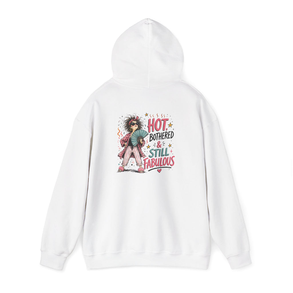 Hot, Bothered & Still Fabulous Back-Print Hoodie – Menopause Gift