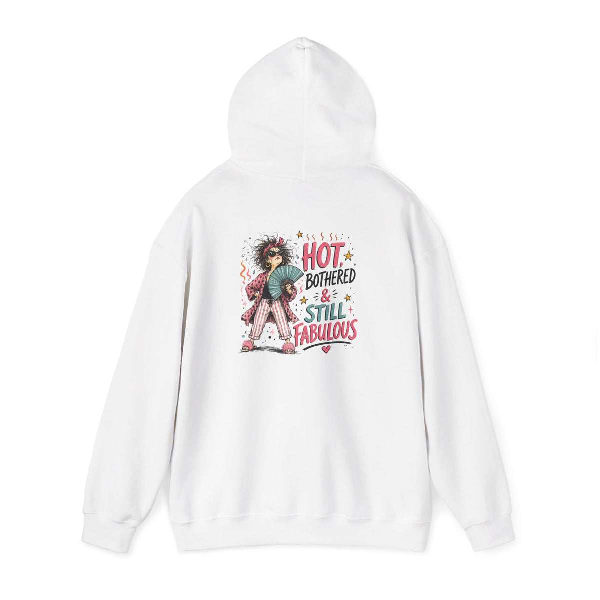 Hot, Bothered & Still Fabulous Back-Print Hoodie – Menopause Gift