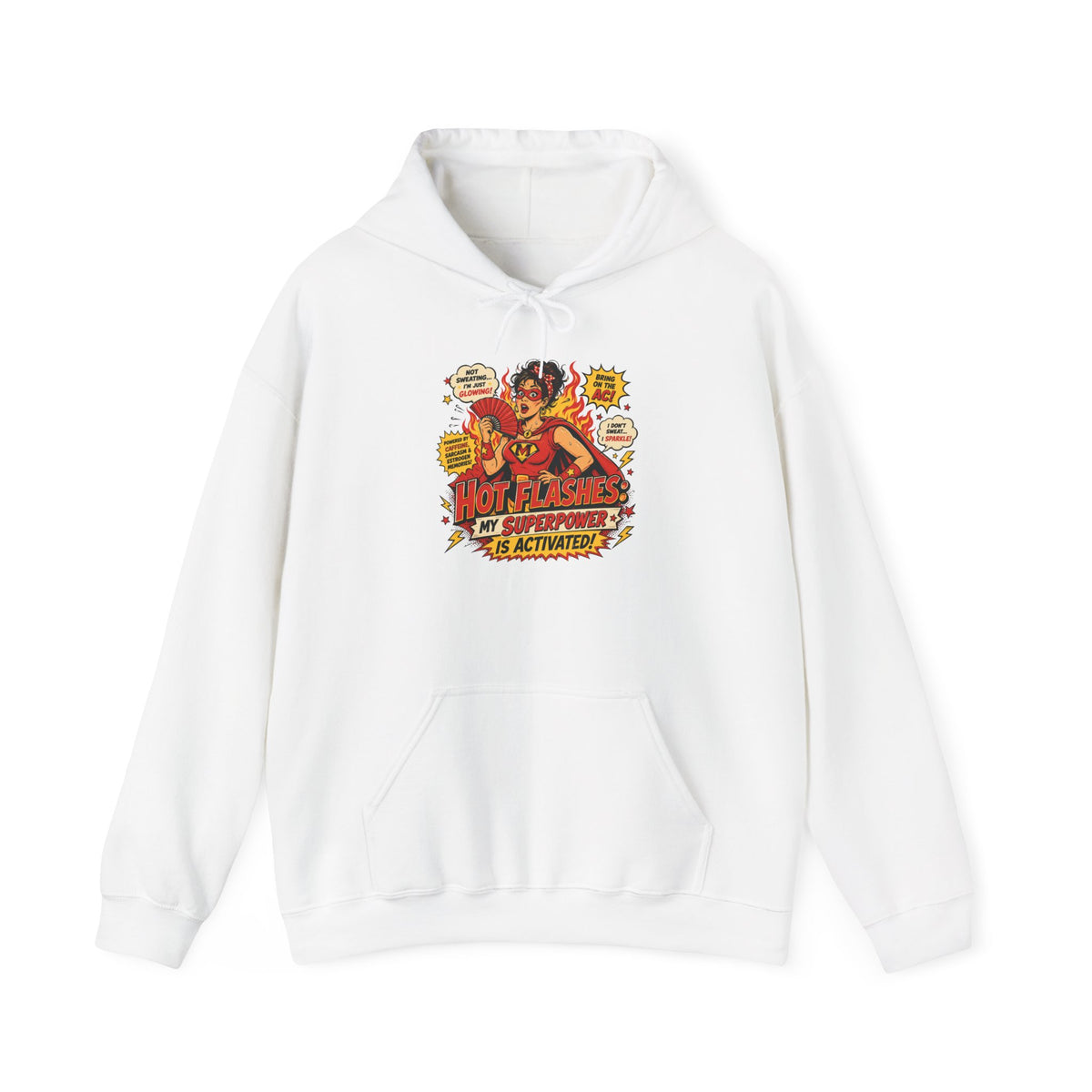 Hot Flashes: My Superpower Is Activated Hoodie – Menopause Gift