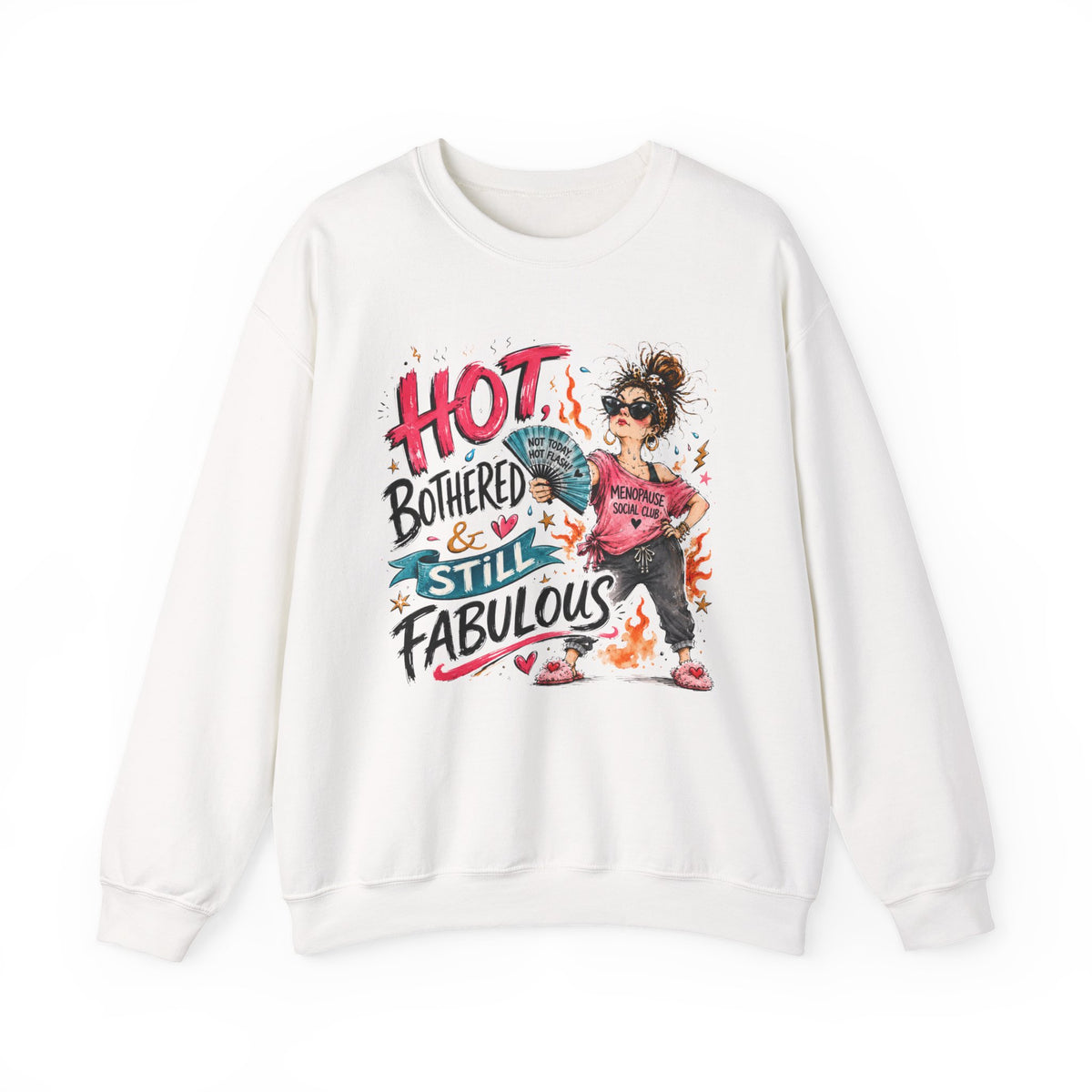 Hot, Bothered & Still Fabulous Crewneck Sweatshirt – Menopause Gift