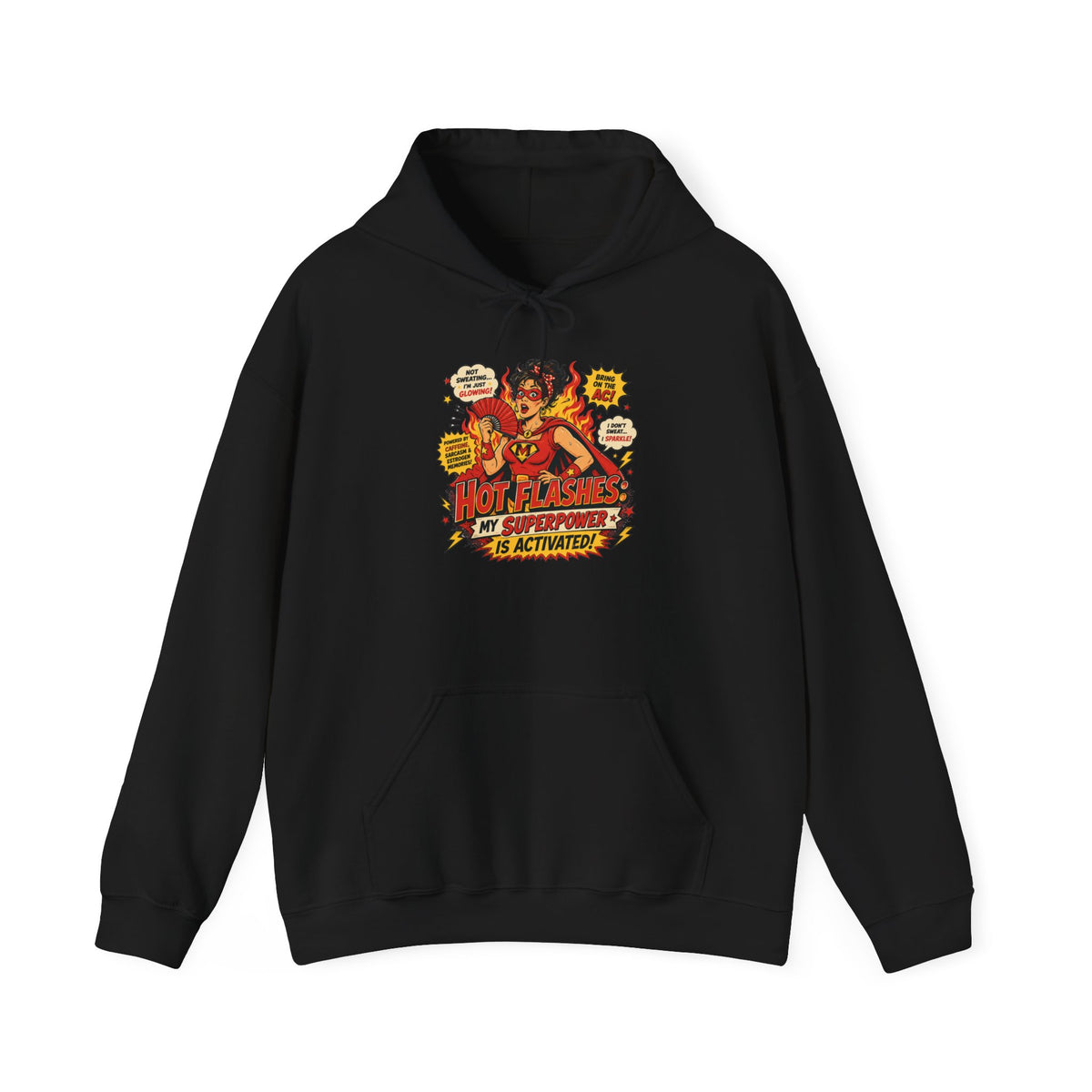 Hot Flashes: My Superpower Is Activated Hoodie – Menopause Gift