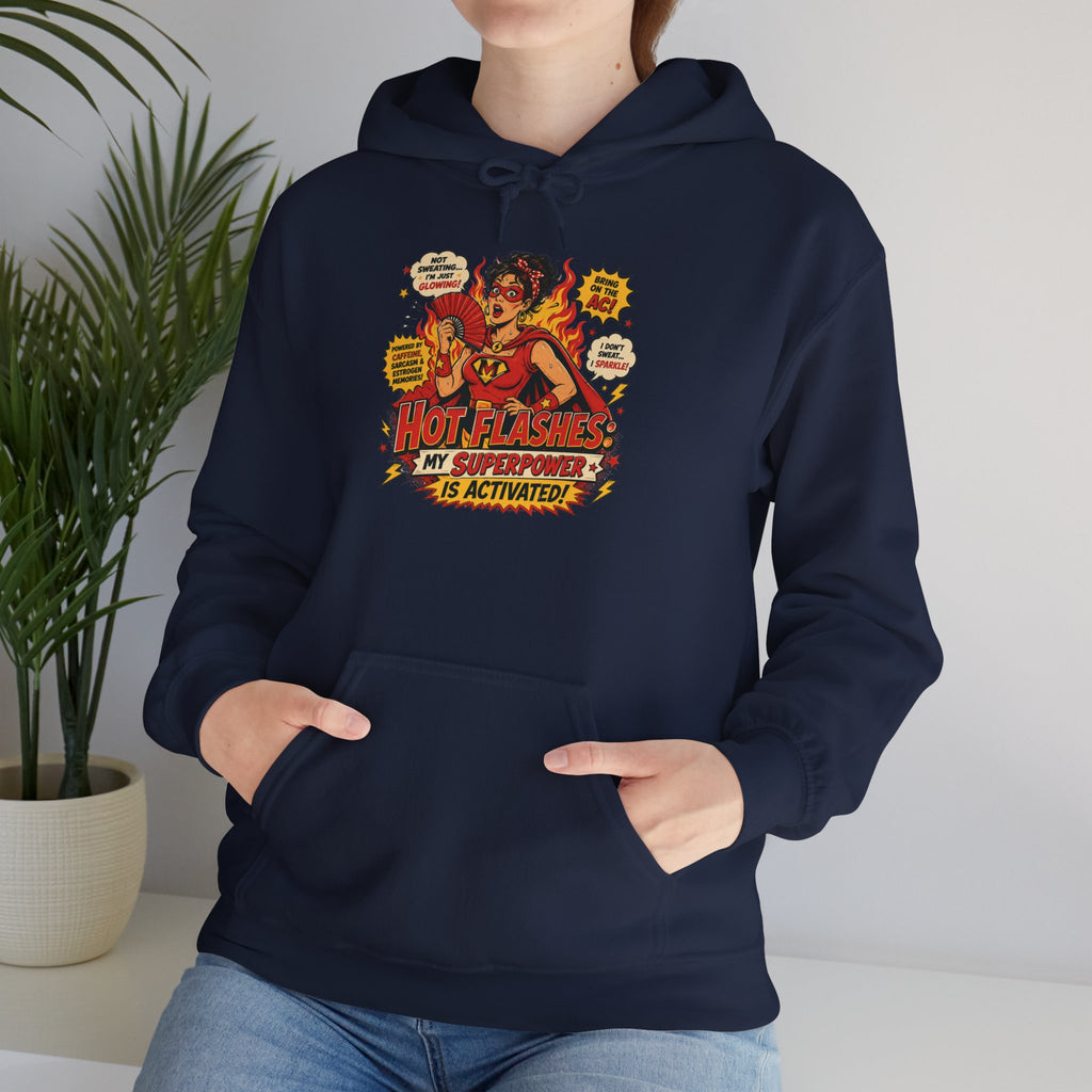 Hot Flashes: My Superpower Is Activated Hoodie – Menopause Gift