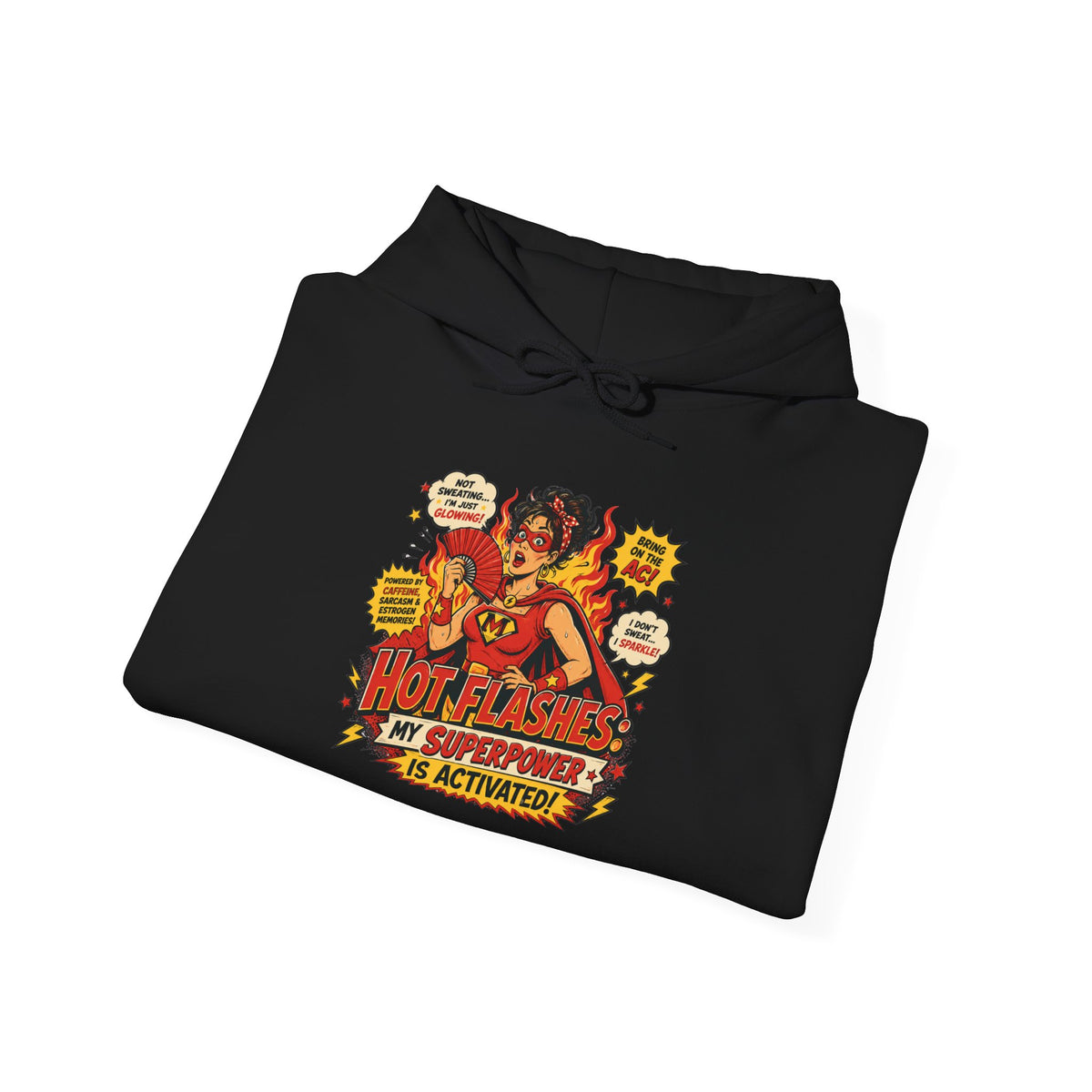 Hot Flashes: My Superpower Is Activated Hoodie – Menopause Gift