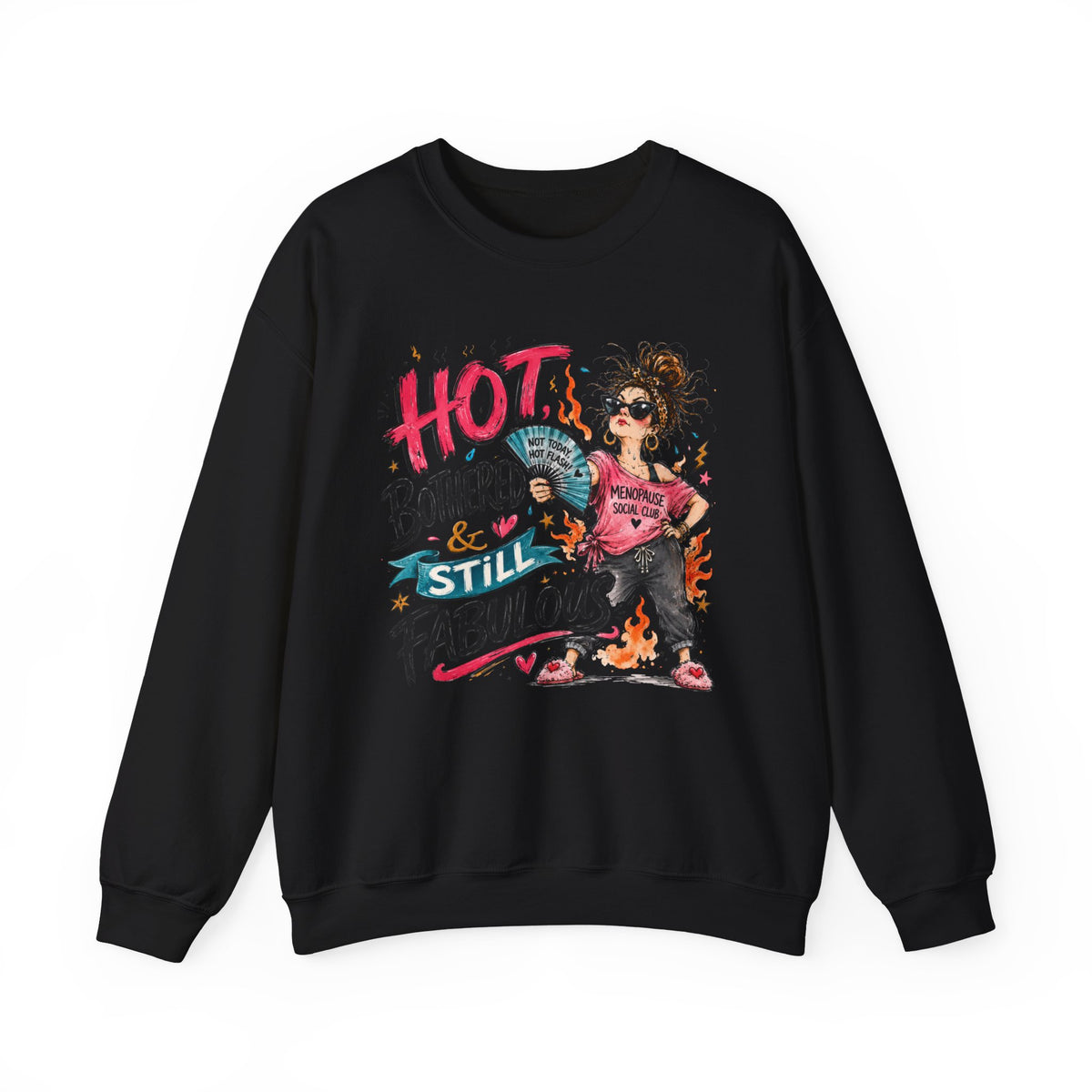 Hot, Bothered & Still Fabulous Crewneck Sweatshirt – Menopause Gift