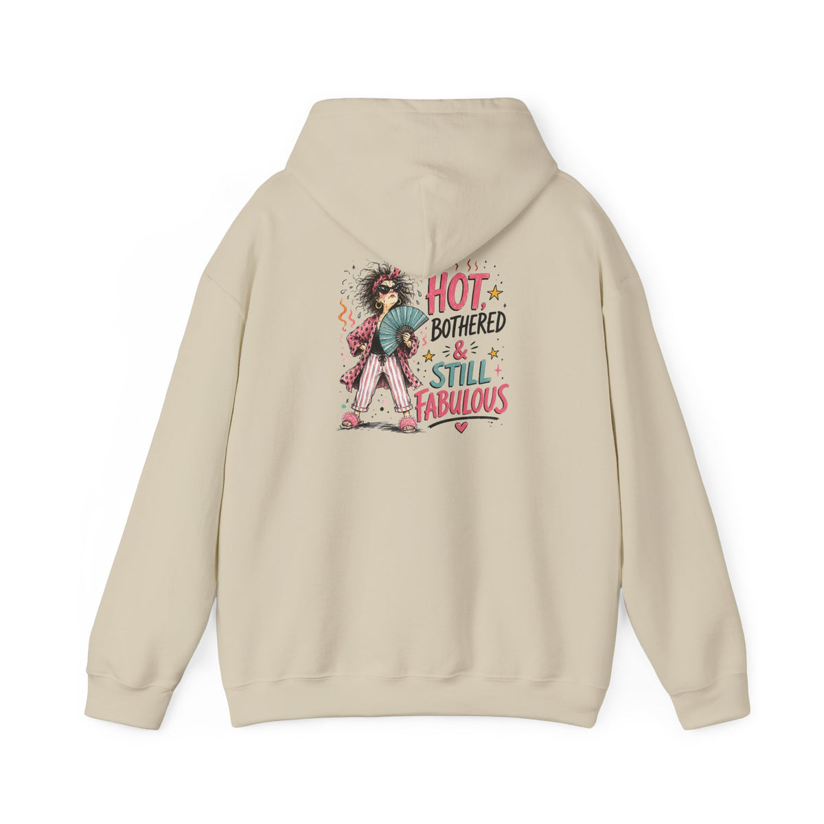 Hot, Bothered & Still Fabulous Back-Print Hoodie – Menopause Gift