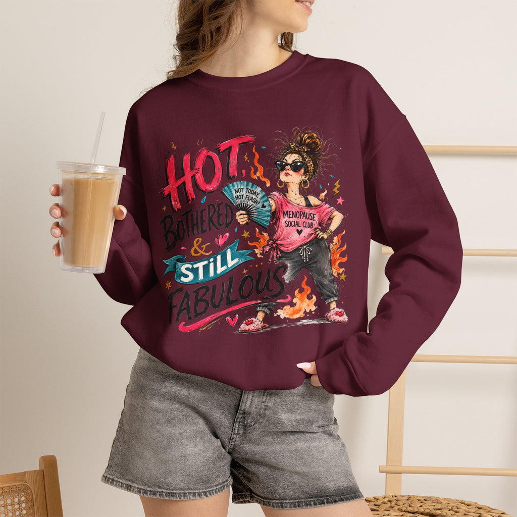Hot, Bothered & Still Fabulous Crewneck Sweatshirt – Menopause Gift