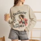 My Thermostat Resigned Crewneck Sweatshirt – Menopause Gift