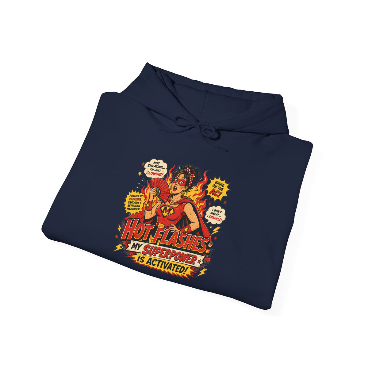 Hot Flashes: My Superpower Is Activated Hoodie – Menopause Gift