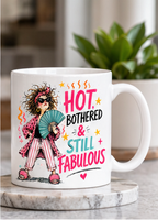 Hot, Bothered & Still Fabulous Mug