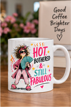 Hot, Bothered & Still Fabulous Mug
