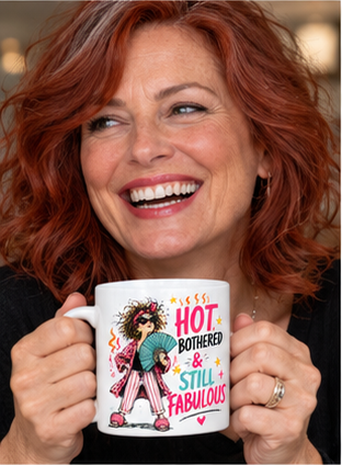 Hot, Bothered & Still Fabulous Mug