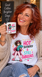 Hot, Bothered & Still Fabulous Mug