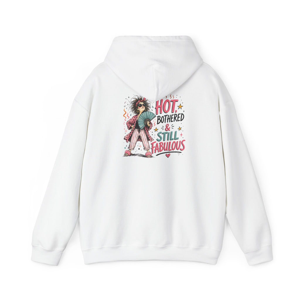 Hot, Bothered & Still Fabulous Back-Print Hoodie – Menopause Gift