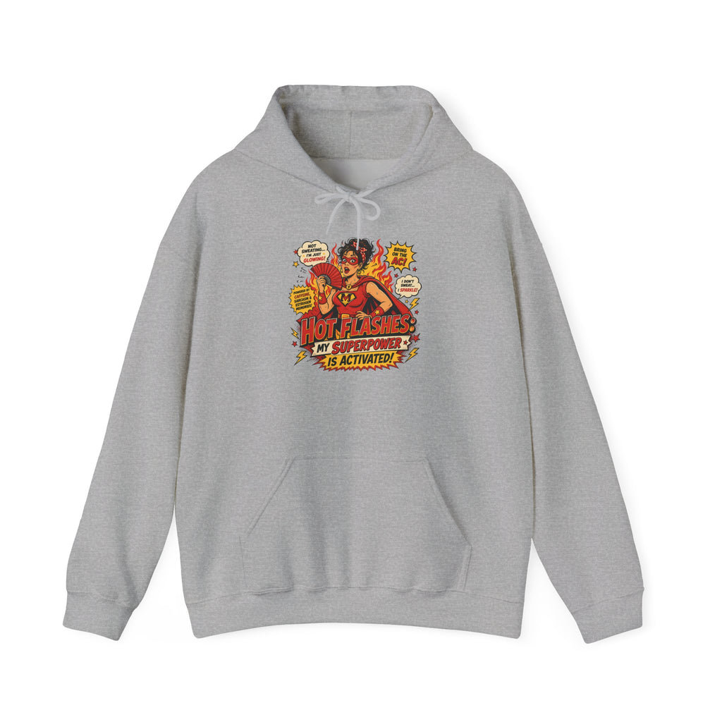 Hot Flashes: My Superpower Is Activated Hoodie – Menopause Gift