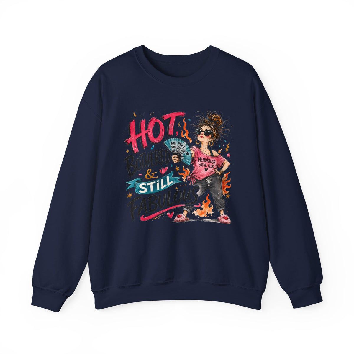Hot, Bothered & Still Fabulous Crewneck Sweatshirt – Menopause Gift
