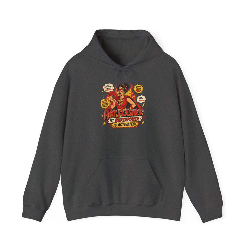 Hot Flashes: My Superpower Is Activated Hoodie – Menopause Gift