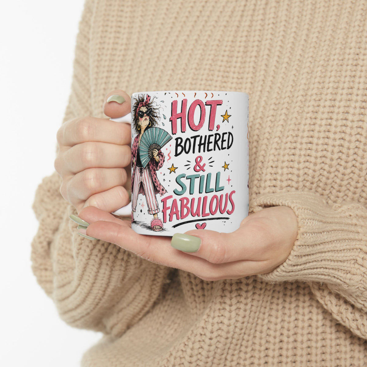 Hot, Bothered & Still Fabulous Mug