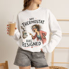My Thermostat Resigned Crewneck Sweatshirt – Menopause Gift