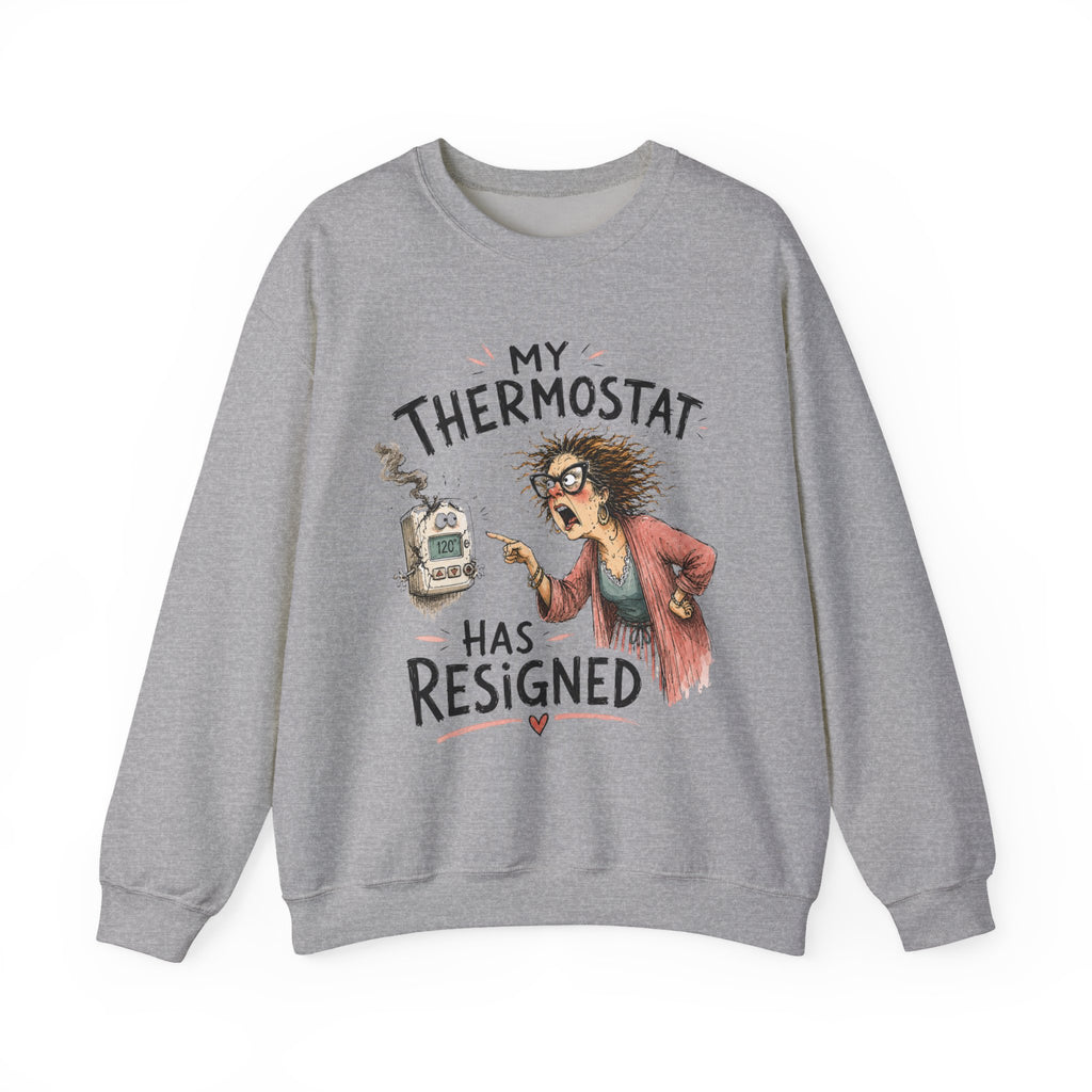 My Thermostat Resigned Crewneck Sweatshirt – Menopause Gift