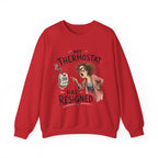 My Thermostat Resigned Crewneck Sweatshirt – Menopause Gift