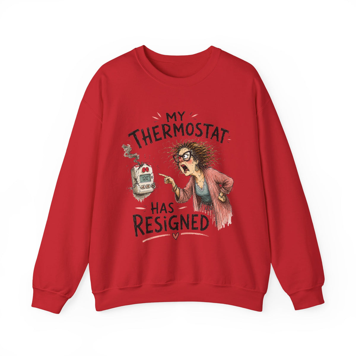 My Thermostat Resigned Crewneck Sweatshirt – Menopause Gift