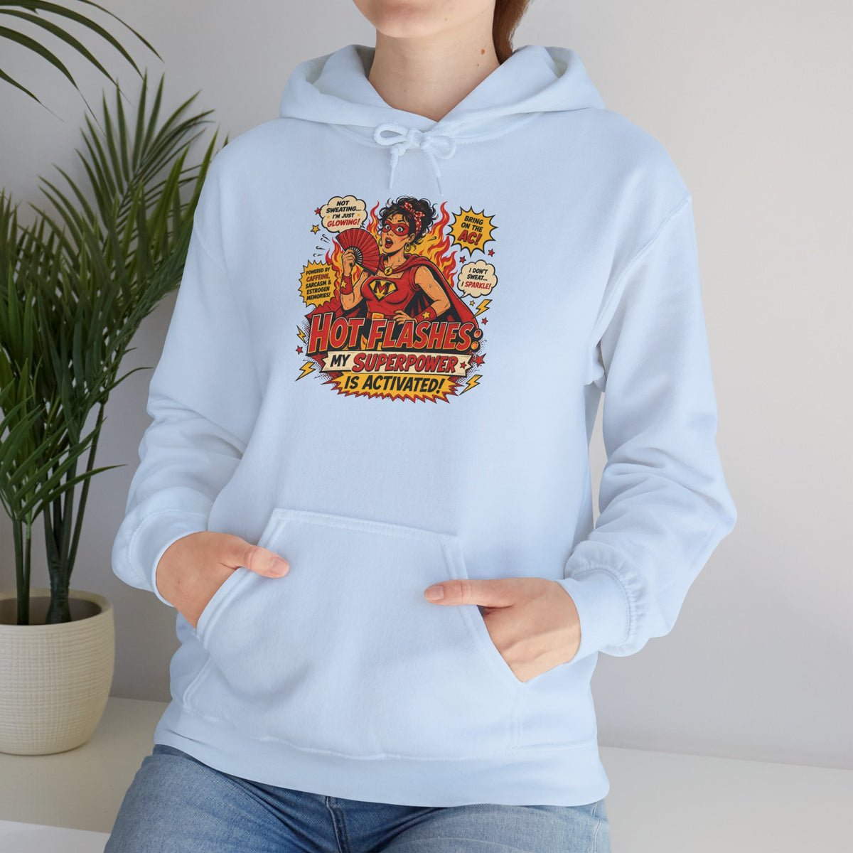 Hot Flashes: My Superpower Is Activated Hoodie – Menopause Gift