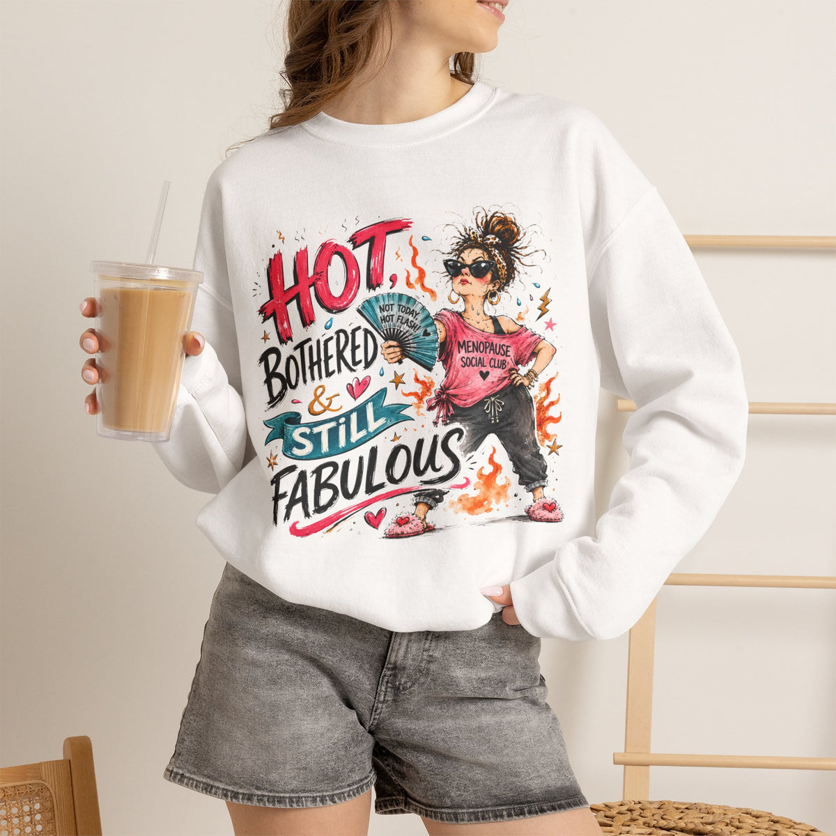 Hot, Bothered & Still Fabulous Crewneck Sweatshirt – Menopause Gift