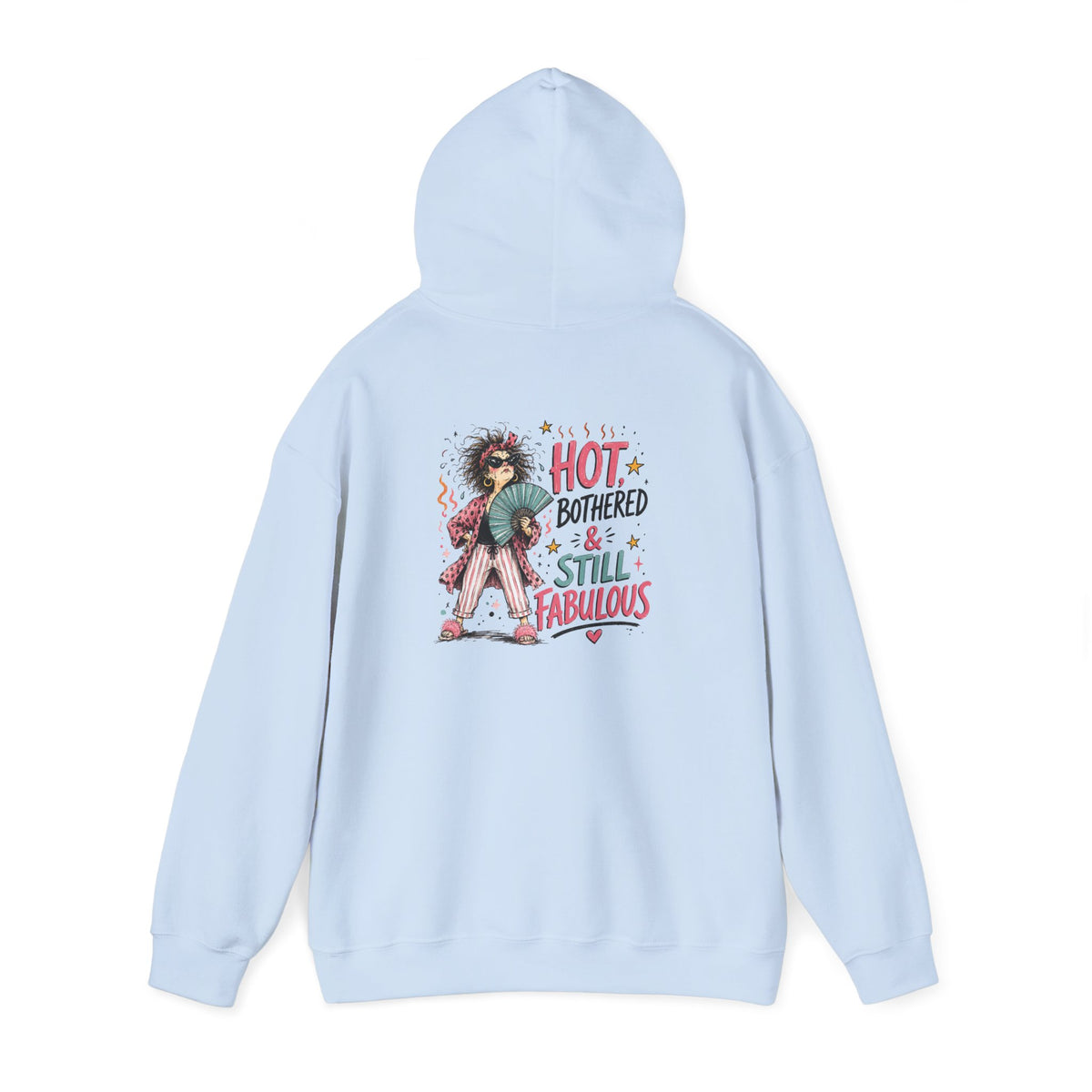 Hot, Bothered & Still Fabulous Back-Print Hoodie – Menopause Gift