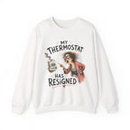 My Thermostat Resigned Crewneck Sweatshirt – Menopause Gift