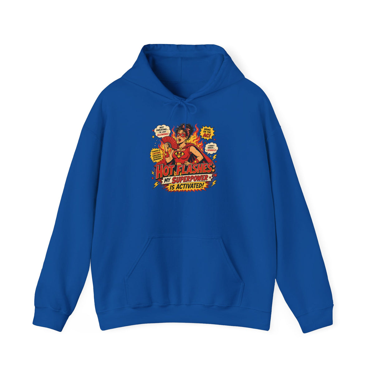 Hot Flashes: My Superpower Is Activated Hoodie – Menopause Gift