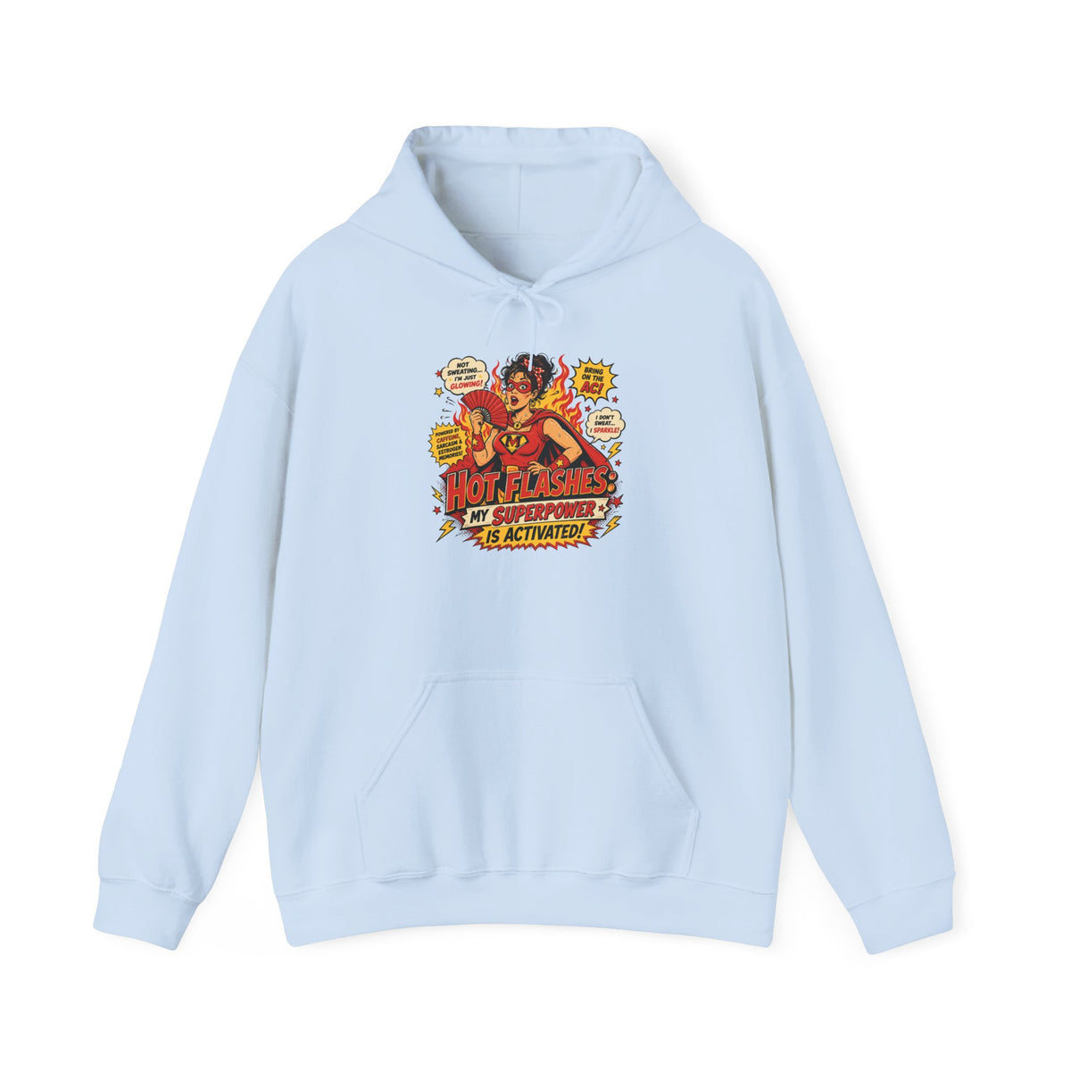 Hot Flashes: My Superpower Is Activated Hoodie – Menopause Gift