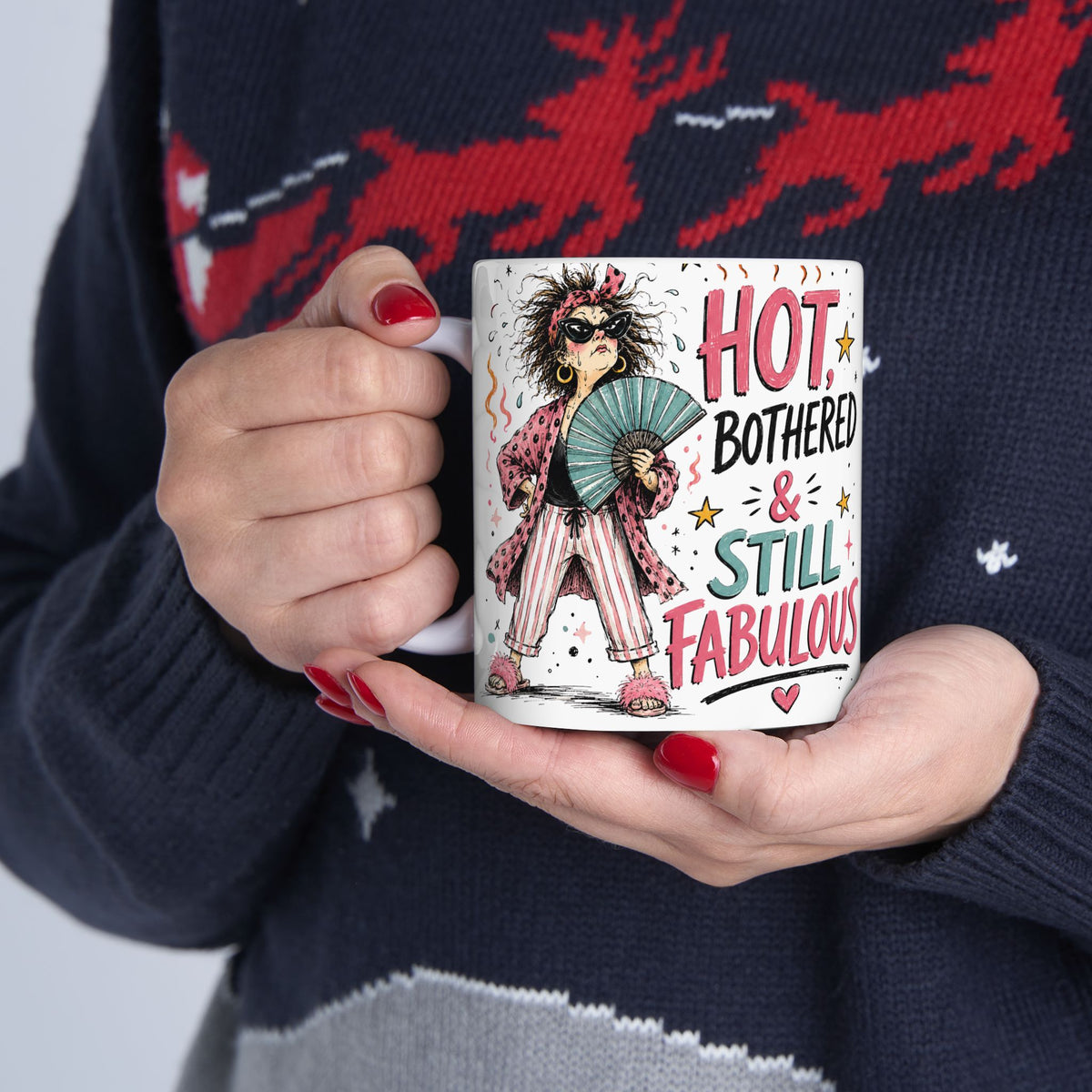Hot, Bothered & Still Fabulous Mug
