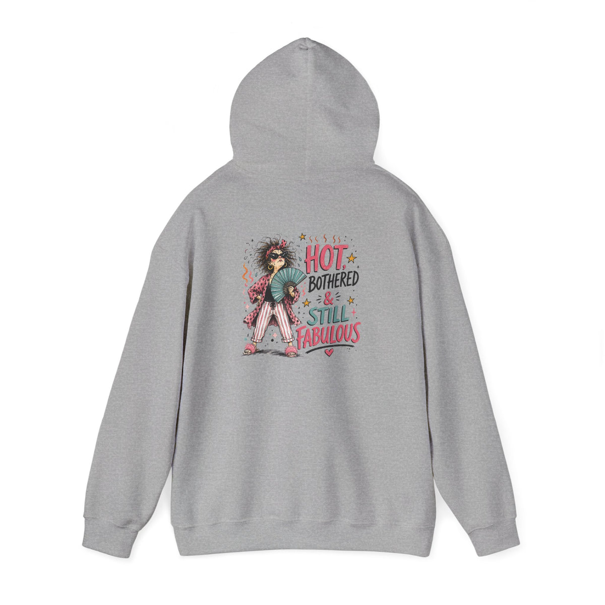 Hot, Bothered & Still Fabulous Back-Print Hoodie – Menopause Gift