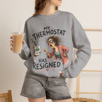 My Thermostat Resigned Crewneck Sweatshirt – Menopause Gift