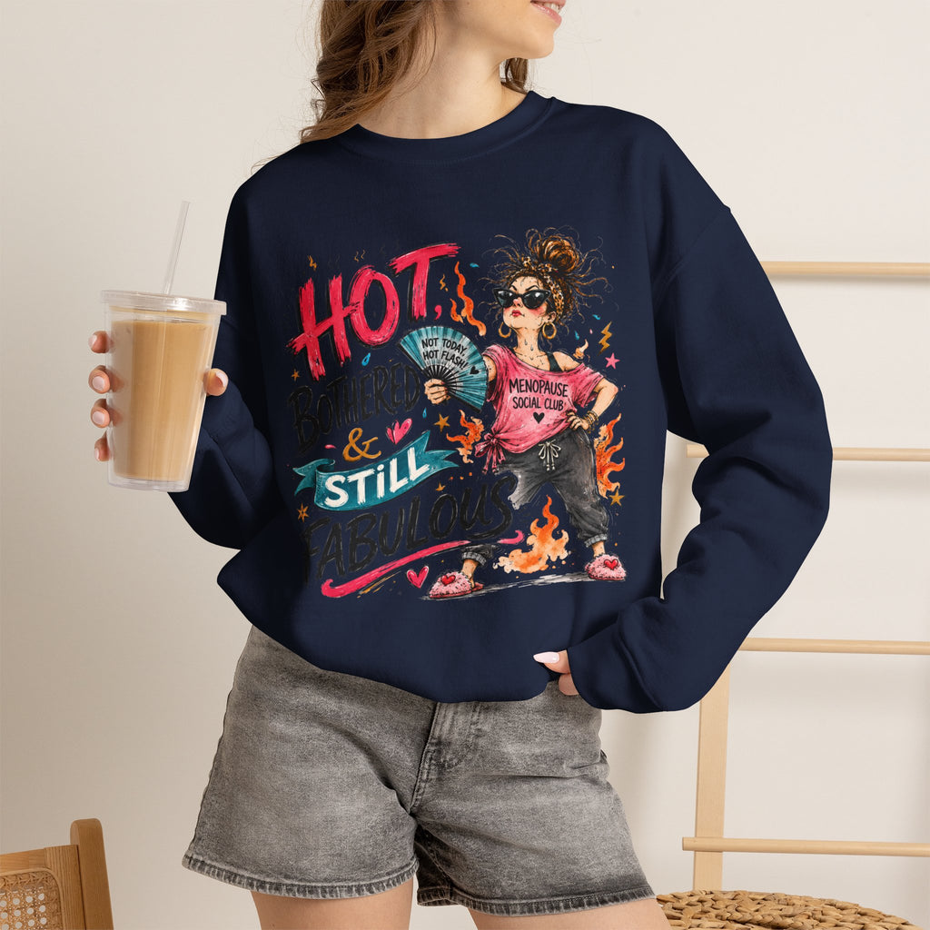 Hot, Bothered & Still Fabulous Crewneck Sweatshirt – Menopause Gift