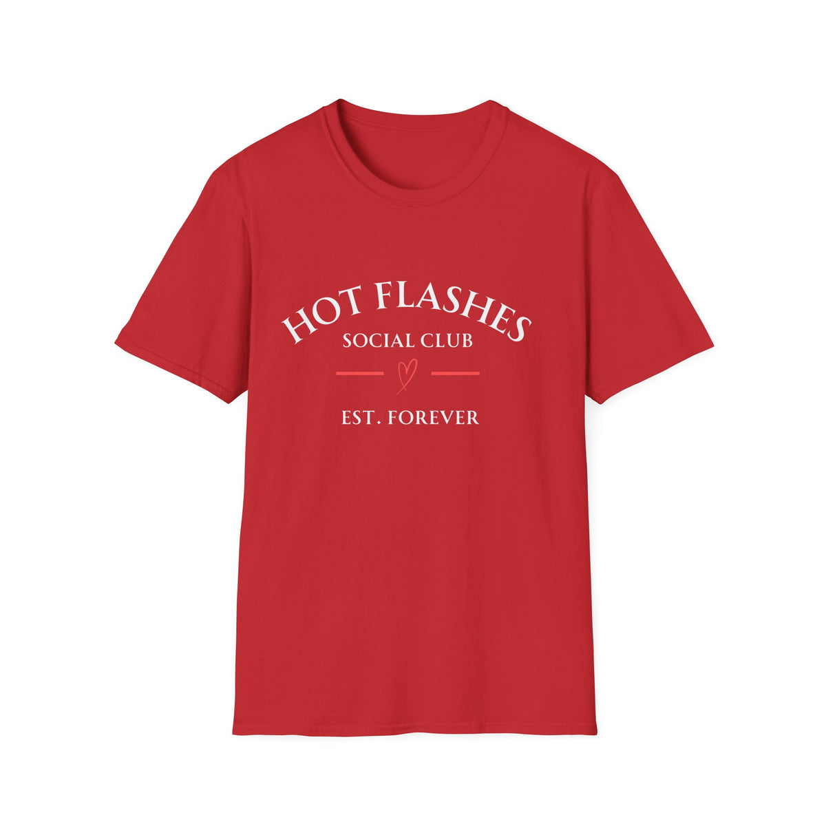 Hot Flashes Est. Forever Tee — Funny Menopause Gift