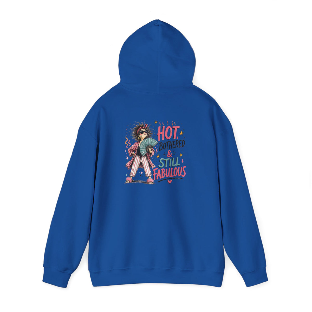 Hot, Bothered & Still Fabulous Back-Print Hoodie – Menopause Gift