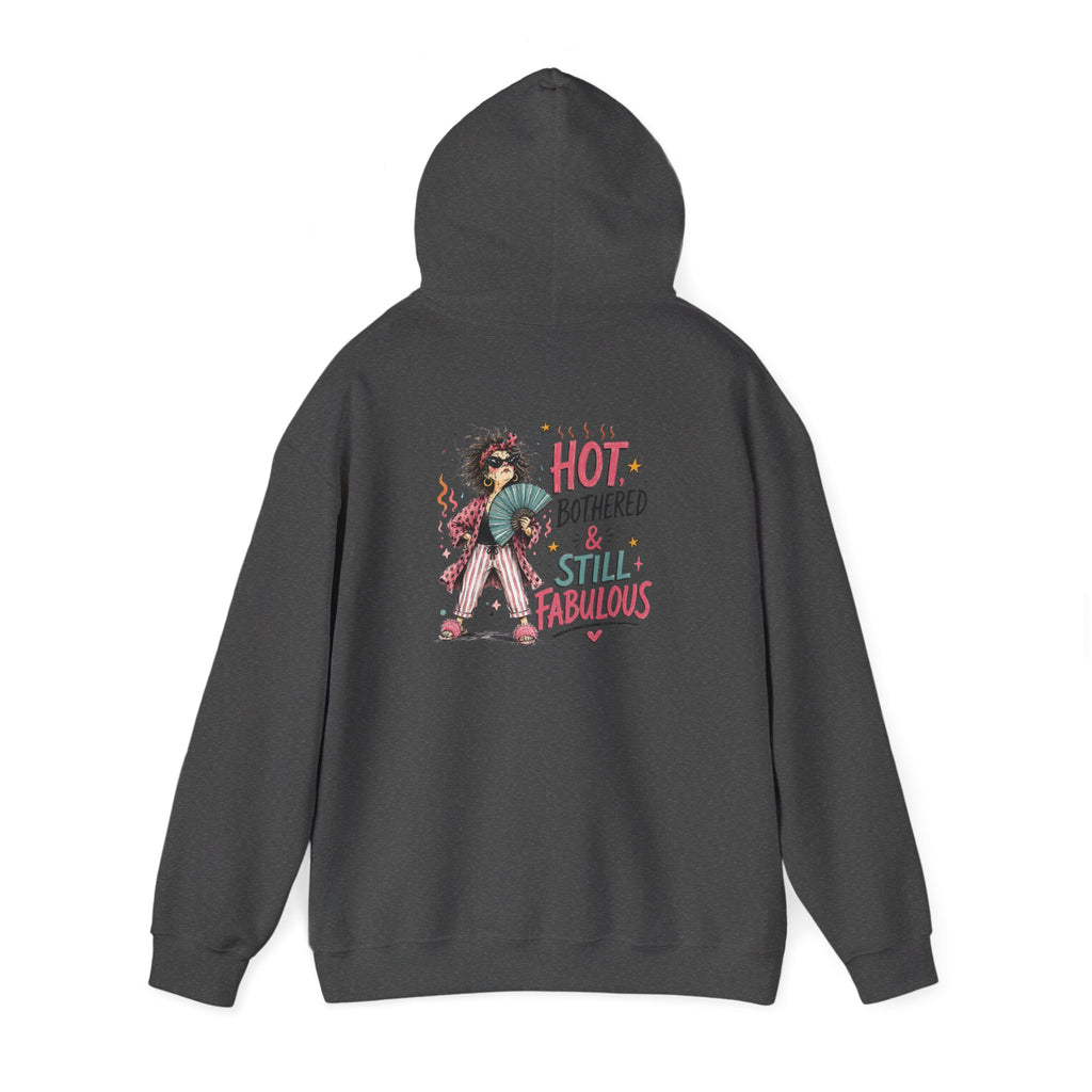 Hot, Bothered & Still Fabulous Back-Print Hoodie – Menopause Gift