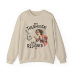 My Thermostat Resigned Crewneck Sweatshirt – Menopause Gift