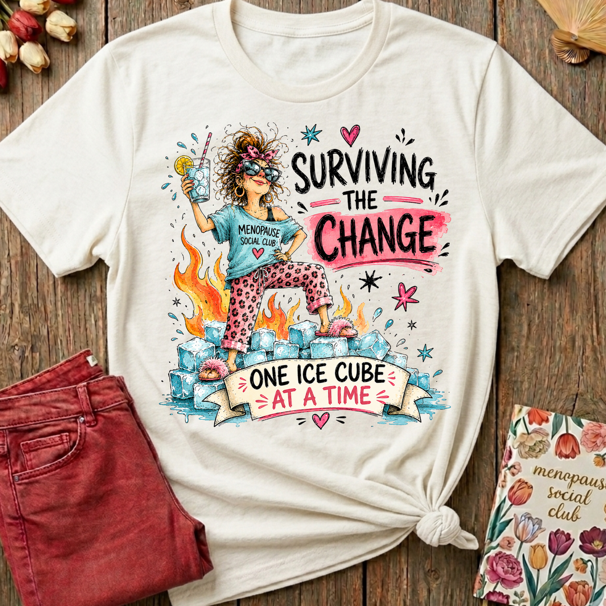 Surviving The Change, One Ice Cube At A Time Tee II — Funny Menopause Gift