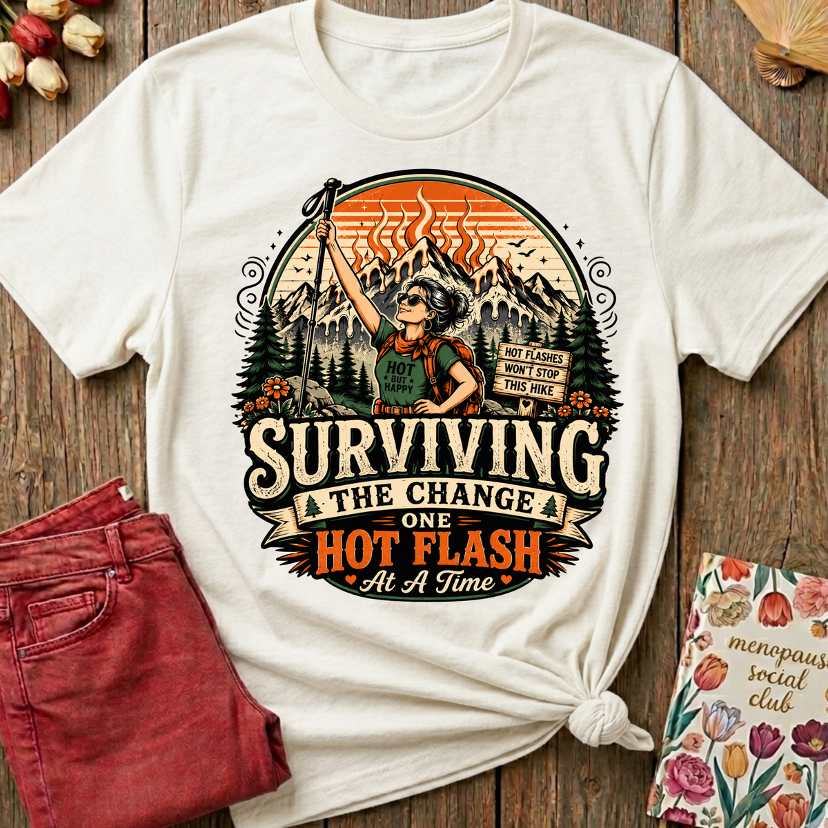 Surviving The Change One Hot Flash Tee — Funny Gift
