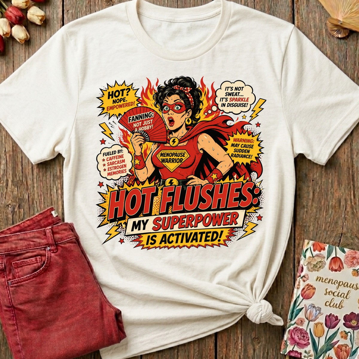 Hot Flushes My Superpower Tee I — Funny Menopause Gift