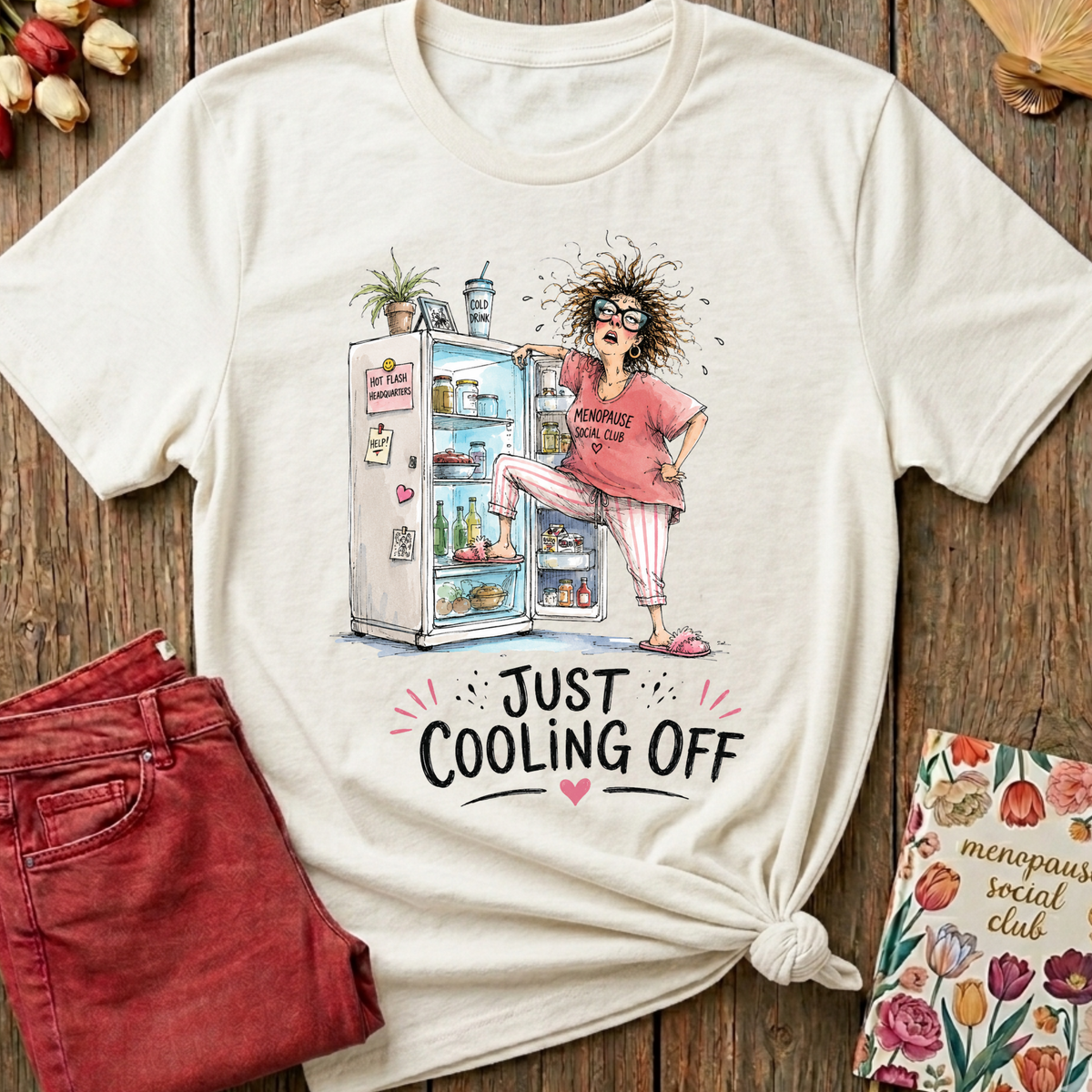 Just Cooling Off Tee — Funny Menopause Gift