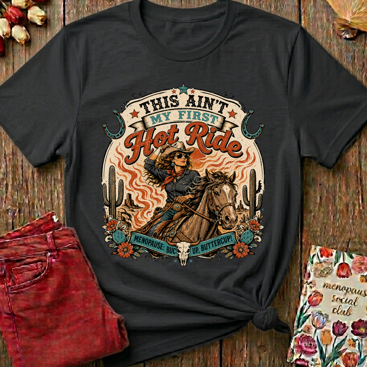 This Ain't My First Hot Ride Tee I — Funny Menopause Gift