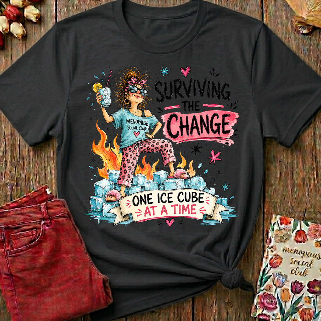 Surviving The Change, One Ice Cube At A Time Tee II — Funny Menopause Gift