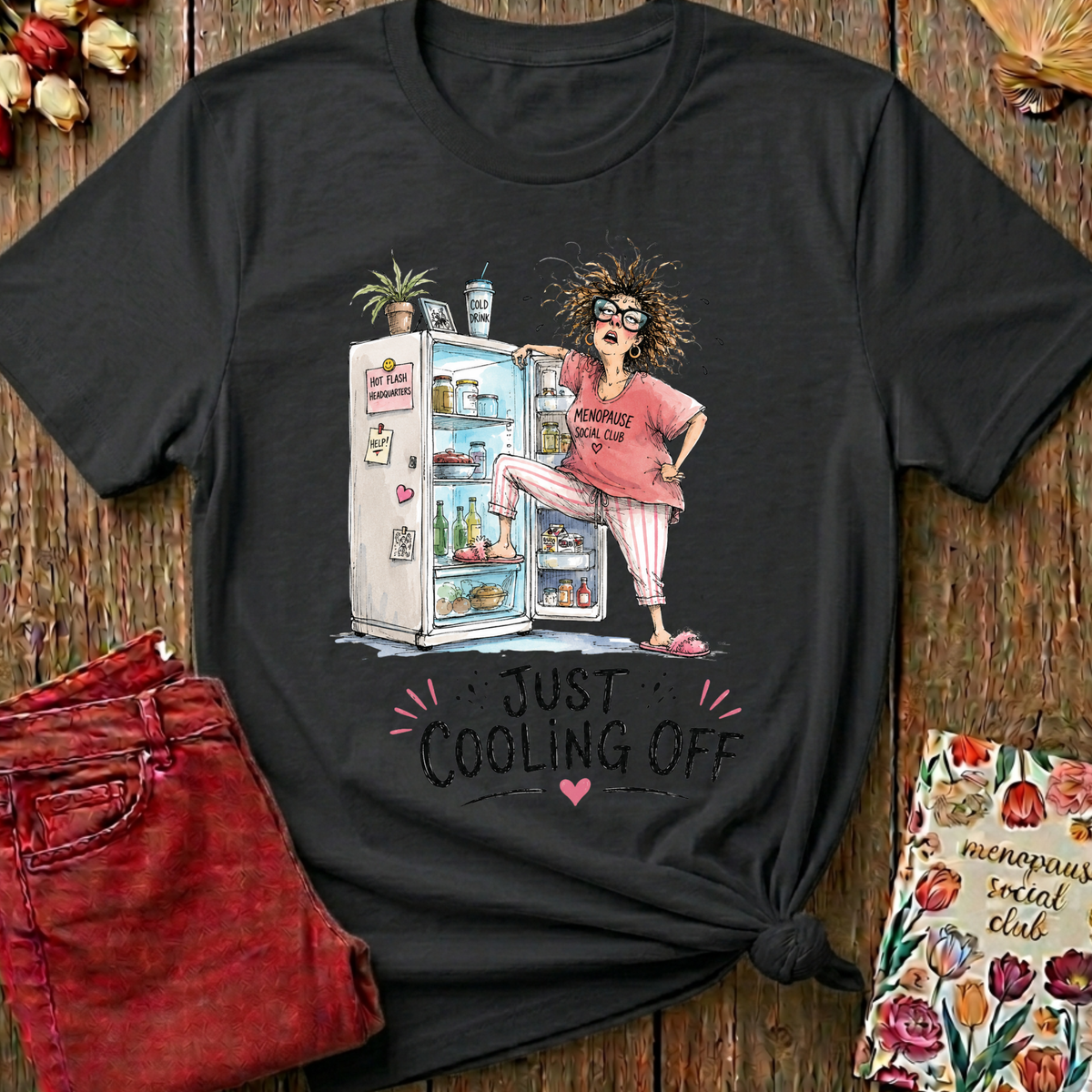Just Cooling Off Tee — Funny Menopause Gift