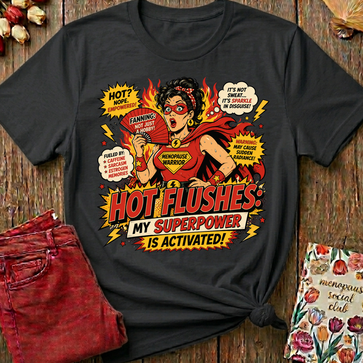 Hot Flushes My Superpower Tee I — Funny Menopause Gift