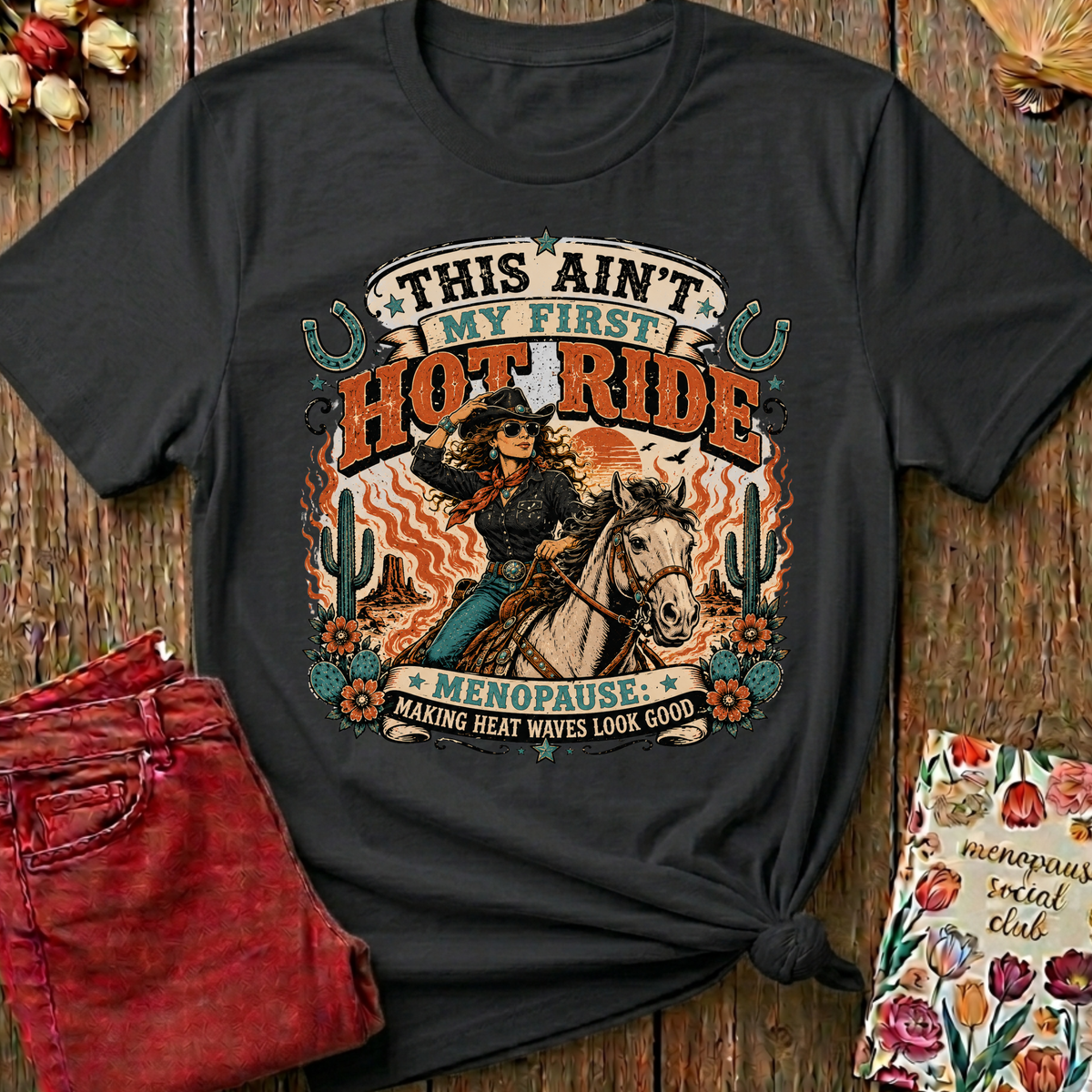 This Ain't My First Hot Ride Tee II — Funny Menopause Gift